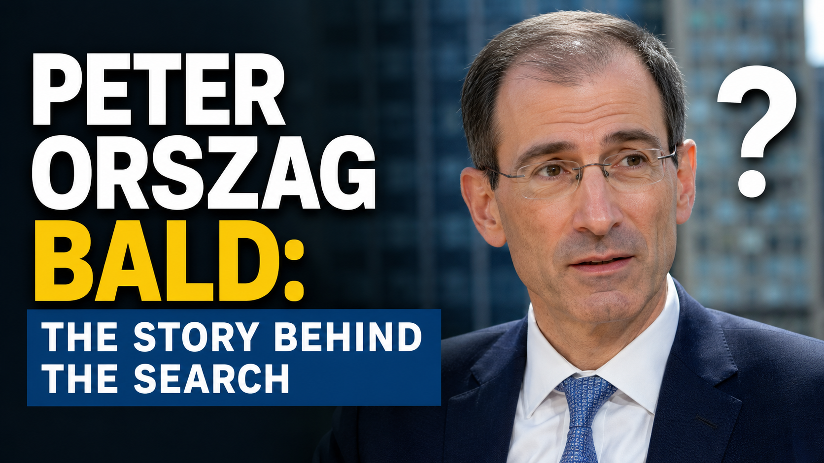 Peter Orszag Bald
