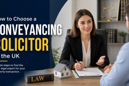 How to Choose a Conveyancing Solicitor in the UK