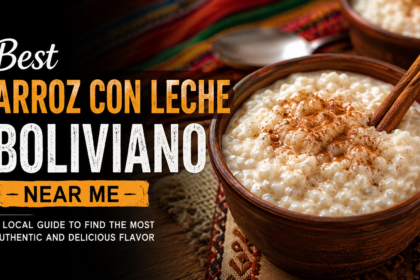 Best Arroz con Leche Boliviano Near Me