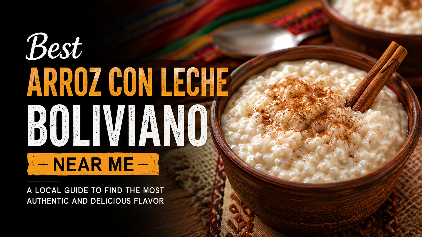 Best Arroz con Leche Boliviano Near Me