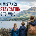Common Mistakes on UK Staycation Planning to Avoid